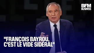 &quot;François Bayrou, c&#39;est le vide sidéral&quot;