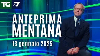 L&#39;anteprima di Mentana del Tg La7 del 13 gennaio 2025