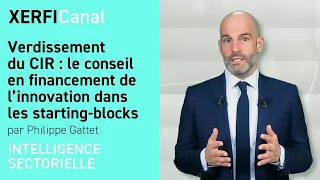 CIR Verdissement du CIR : le conseil en financement de l’innovation dans les starting-blocks [P.Gattet]