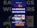 Fedex Earnings WHISPERS