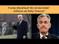 Trump-Abverkauf: Wo ist das Ende? Inflation als Rally-Chance? Videoausblick