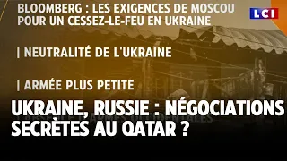 Ukraine, Russie : négociations secrètes au Qatar ?｜LCI