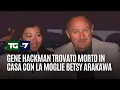 Gene Hackman trovato morto in casa con la moglie Betsy Arakawa