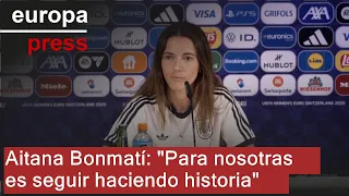 Aitana Bonmatí: &quot;Para nosotras es seguir haciendo historia&quot;