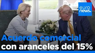 Von der Leyen y Trump alcanzan un acuerdo comercial UE-EE.UU. con aranceles del 15%