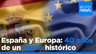 El camino de España hacia Europa: 40 años de una adhesión histórica