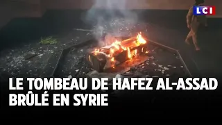 Le tombeau de Hafez al-Assad brûlé en Syrie ｜LCI