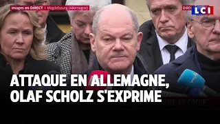 Attentat à Magdebourg : Olaf Scholz s&#39;exprime