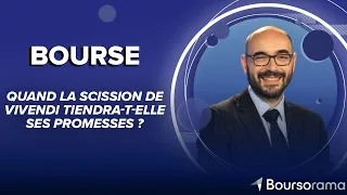 VIVENDI SE Quand la scission de Vivendi tiendra-t-elle ses promesses ?