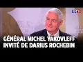 Général Michel Yakovleff invité de Darius Rochebin : "Poutine s'est envoyé de l'ukrainium"｜LCI