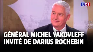 Général Michel Yakovleff invité de Darius Rochebin : &quot;Poutine s&#39;est envoyé de l&#39;ukrainium&quot;｜LCI