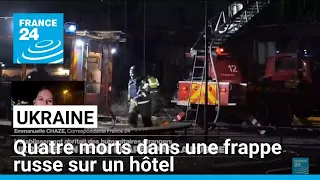 TR HOTEL Guerre en Ukraine : quatre morts dans une frappe russe sur un hôtel abritant des humanitaires