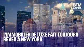 L&#39;immobilier de luxe fait toujours rêver à New York