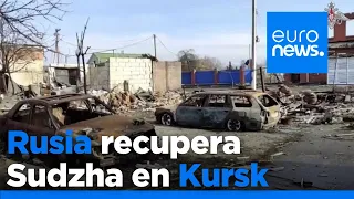 Rusia afirma haber recuperado Sudzha en la región de Kursk de Ucrania