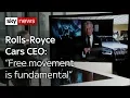 Rolls-Royce Cars CEO praises free movement