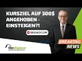 Broadcom: Kursziel auf 300$ angehoben! Jetzt einsteigen?! | GeVestor Täglich