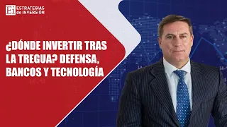 Según Pablo García | ¿Dónde invertimos tras la tregua? Defensa y bancos...y tecnología