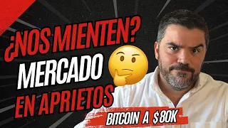 BITCOIN Nos mienten? Mercados en aprietos, Bitcoin a $80k