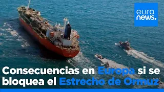 ¿Qué hay en juego para Europa si se bloquea el Estrecho de Ormuz?