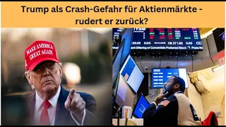 Trump als Crash-Gefahr für Aktienmärkte - rudert er zurück? Marktgeflüster