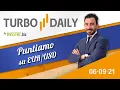 Turbo Daily 06.09.2021 - Puntiamo su EUR/USD