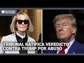 Tribunal niega solicitud de Trump de realizar un nuevo juicio en el caso de abuso a E. Jean Carroll