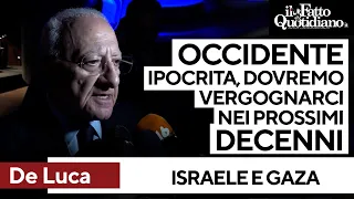 De Luca: &quot;Occidente ipocrita. Sanzioni alla Russia e non a Israele che vìola norme internazionali&quot;