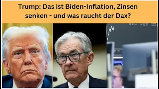 DAX40 PERF INDEX Trump: Das ist Biden-Inflation, Zinsen senken - und was raucht der Dax? Marktgeflüster Teil 1