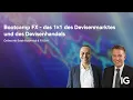 Webinar |  S. Bouhmidi & FX Dirk | Bootcamp FX - das 1x1 des Devisenmarktes und des Devisenhandels