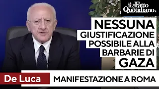 De Luca: &quot;Nessuna giustificazione per la barbarie di Gaza. Sabato in piazza a Roma&quot;