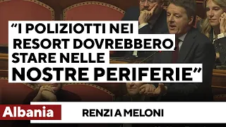 Albania, Renzi attacca Meloni: &quot;I poliziotti nei resort dovrebbero stare nelle nostre periferie&quot;