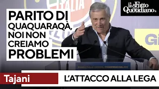 Tajani attacc la Lega: &quot;Partito di quaquaraquà. Noi non creiamo problemi alla coalizione&quot;