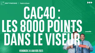 CAC40 INDEX CAC40 : les 8000 points dans le viseur - 100% Marchés - matin - 24/01/2025