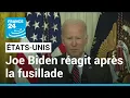 La violence par armes à feu "déchire l'âme même de notre nation", assène Joe Biden