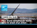 Corée du Sud : plus d'une centaine de morts dans le crash d'un avion • FRANCE 24