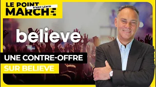 BELIEVE Une contre-offre sur Believe