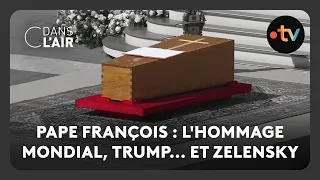Pape François : l&#39;hommage mondial, Trump... et Zelensky - C dans l’air - 26.04.2025