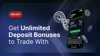 Get the XM App and Get Unlimited Deposit Bonuses to Trade With
