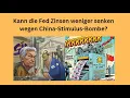 Kann die Fed Zinsen weniger senken wegen China-Stimulus-Bombe? Marktgeflüster Teil1