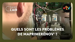 Ma Prime Rénov&#39; : le dispositif suspendu - Reportage C dans l&#39;air 07.06.2025