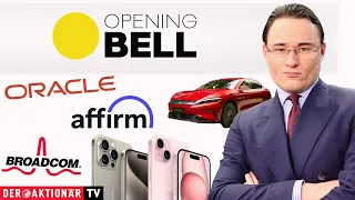 ORACLE CORP. Opening Bell: Apple, BYD, Oracle, Broadcom, Affirm Holdings