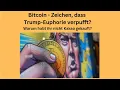 Bitcoin - Zeichen, dass Trump-Euphorie verpufft? Marktgeflüster Teil 1