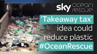 JUST EAT TAKEAWAY Ocean Rescue: 'Takeaway tax' planned to reduce plastic use