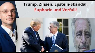 Trump, Zinsen, Epstein-Skandal, Euphorie und Verfall! Videoausblick