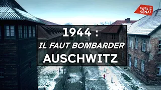 1944 : il faut bombarder Auschwitz