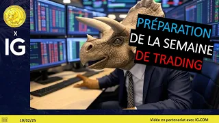 Préparation de la semaine de trading (10/02/25)