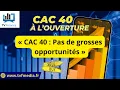 Xavier Fenaux : « CAC 40 : Pas de grosses opportunités »