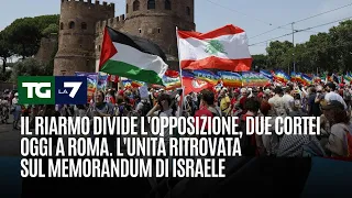 Il riarmo divide l&#39;opposizione, due cortei oggi a Roma. L&#39;unità ritrovata sul memorandum di Israele