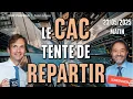 Le CAC tente de REPARTIR - 100 % Marchés