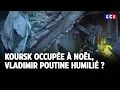 Koursk occupée à Noël, Vladimir Poutine humilié ?｜LCI